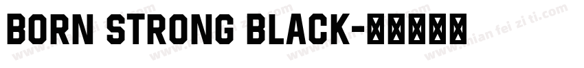 Born Strong Black字体转换